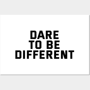 Dare To Be Different Posters and Art